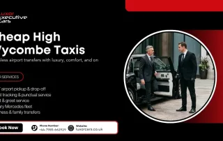 Affordable Cheap High Wycombe Taxis for Reliable Local and Airport Transfers