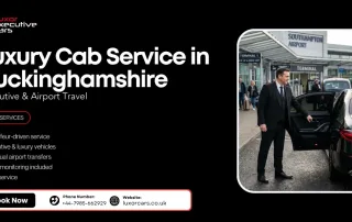Luxury Cab Service Buckinghamshire with executive chauffeur-driven taxi for airport transfers and premium business travel.