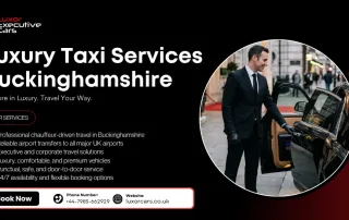 Luxury taxi services Buckinghamshire with executive chauffeur service